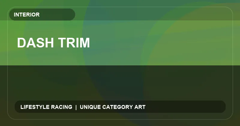 Dash Trim